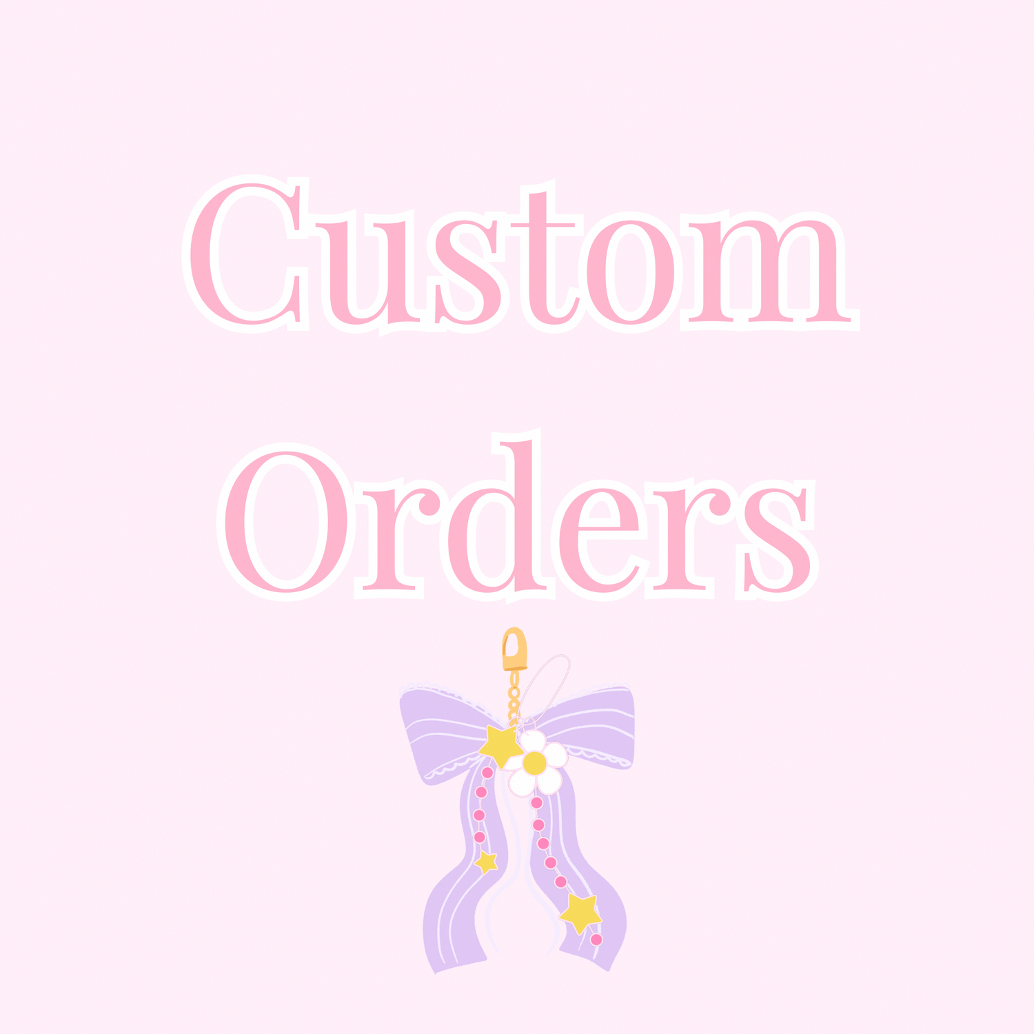 Custom Orders🎀